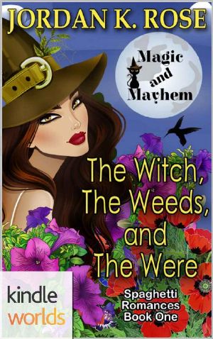 [Spaghetti Romance 01] • The Witch, the Weeds, and the Were